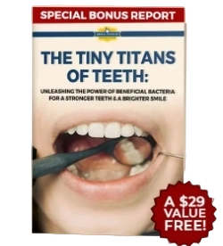Bonus #3 The Tiny Titans Of Teeth ($29 Value)